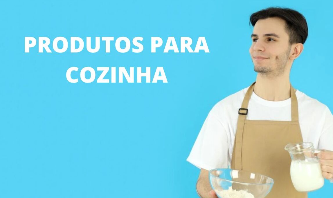 PRODUTOS COZINHA